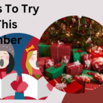 10 Things To Try Out This December