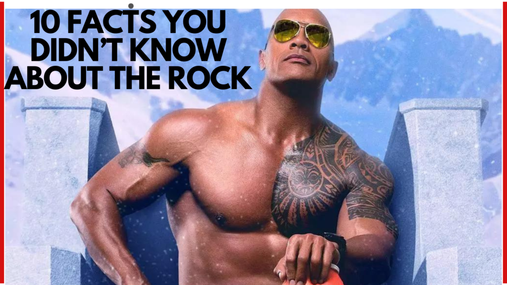 10 Facts You Didn’t Know About The Rock