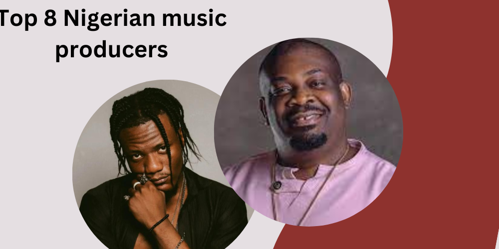 Top 8 Nigerian music producers