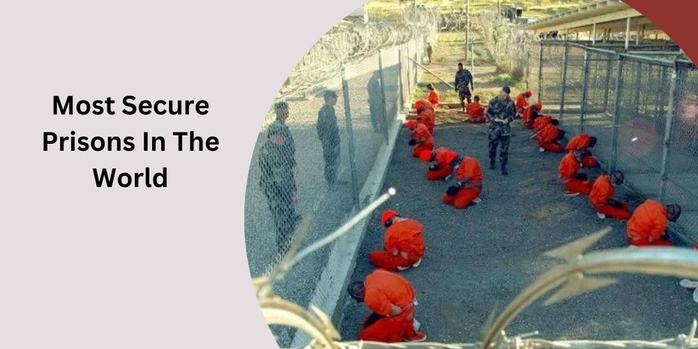 Most Secure Prisons In The World - The 10 Most Secure Prisons In The World